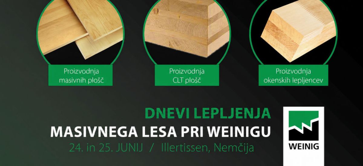 Dnevi lepljenja masivnega lesa pri Weinigu
